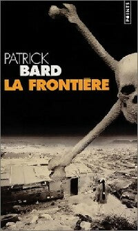 Livrenpoche : La frontière - Patrick Bard - Livre