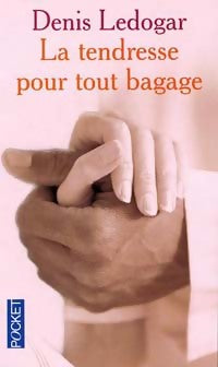 Livrenpoche : La tendresse pour tout bagage - Père Denis Ledogar - Livre