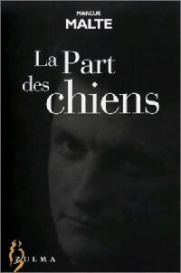 La part des chiens - Marcus Malte - Livre