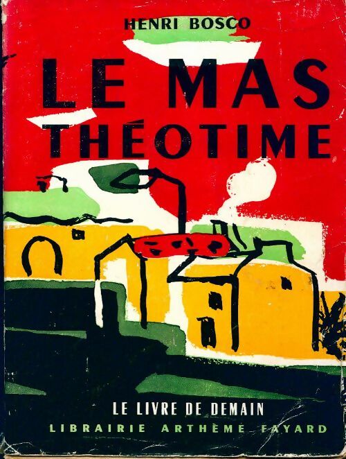 Livrenpoche : Le mas Théotime - Henri Bosco - Livre