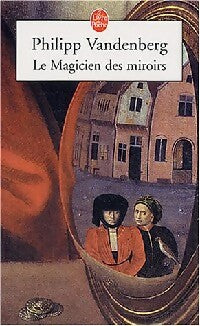 Livrenpoche : Le magicien des miroirs - Philip Vandenberg - Livre