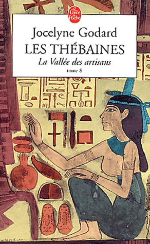 Livrenpoche : Les Thébaines Tome VIII : La vallée des artisans - Jocelyne Godard - Livre