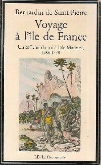 Voyage à l'île de France : Un officier du roi à l'île Maurice (1768-1770) - Jacques-Henri Bernardin de Saint Pierre - Livre