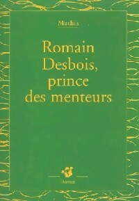 Livrenpoche : Romain Desbois, prince des menteurs - Jean-Marc Mathis - Livre