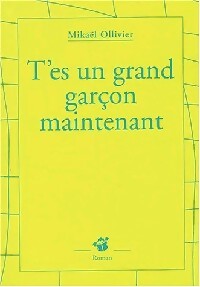 Livrenpoche : T'es un grand garçon maintenant - Mikaël Ollivier - Livre