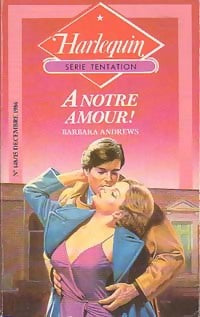 Livrenpoche : A notre amour ! - Barbara Andrews - Livre