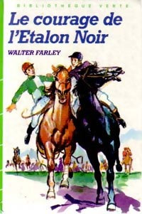 Livrenpoche : Le courage de l'étalon noir - Walter Farley - Livre
