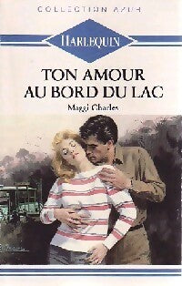 Livrenpoche : Ton amour au bord du lac - Maggi Charles - Livre