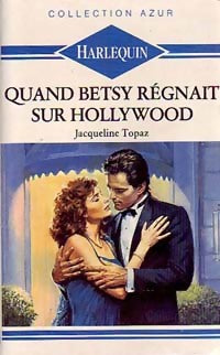 Livrenpoche : Quand Betsy régnait sur Hollywood - Jacqueline Topaz - Livre