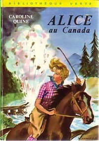 Livrenpoche : Alice au Canada - Caroline Quine - Livre