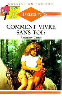 Livrenpoche : Comment vivre sans toi ? - Rosemary Carter - Livre