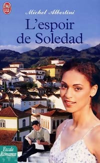 Livrenpoche : L'espoir de Soledad - Michel Albertini - Livre