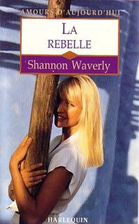 Livrenpoche : La rebelle - Shannon Waverly - Livre