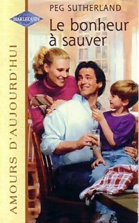 Livrenpoche : Le bonheur à sauver - Peg Sutherland - Livre