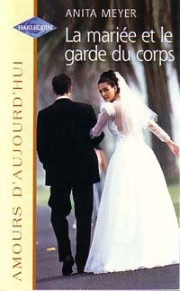 Livrenpoche : La mariée et le garde du corps - Anita Meyer - Livre