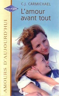 Livrenpoche : L'amour avant tout - C.J. Carmichael - Livre