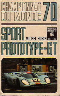 Livrenpoche : Championnat du Monde 70 Sport Prototype-GT - Michel Hubin - Livre