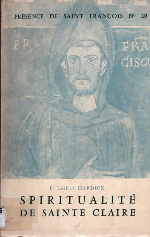 Spiritualité de Sainte Claire - P. Lothar Hardick - Livre