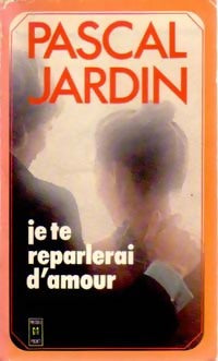 Livrenpoche : Je te reparlerai d'amour - Pascal Jardin - Livre