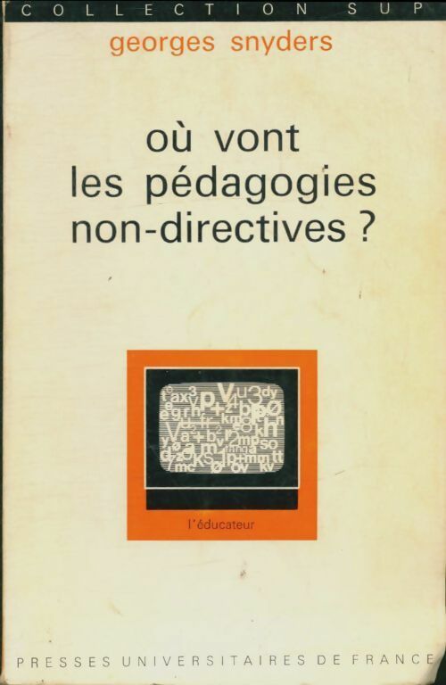 Livrenpoche : Où vont les pédagogies non-directives ? - Georges Snyders - Livre