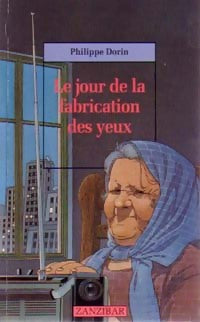 Livrenpoche : Le jour de la fabrication des yeux - Philippe Dorin - Livre