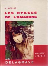 Livrenpoche : Les otages de l'Amazone - Henry Nicolas - Livre