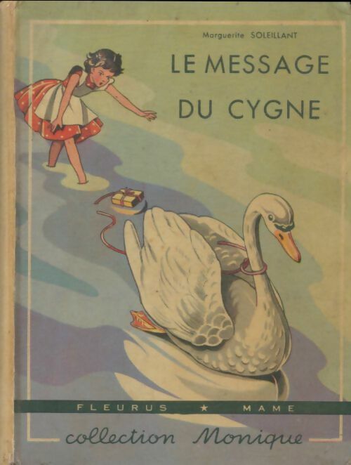 Livrenpoche : Le message du cygne - Marguerite Soleillant - Livre