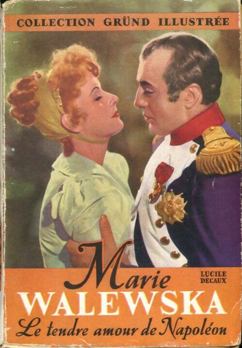 Livrenpoche : Marie Waleska, le tendre amour de Napoléon - Lucile Decaux - Livre