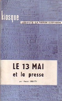 Le 13 mai et la presse - André Debatty - Livre