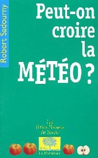 Livrenpoche : Peut-on croire la météo ? - Robert Sadourny - Livre