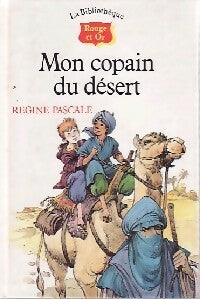 Livrenpoche : Mon copain du désert - Régine Pascale - Livre