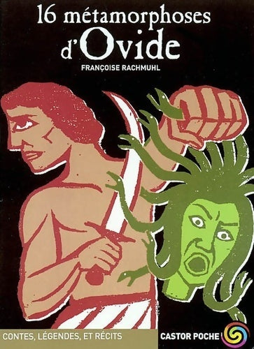 Livrenpoche : 16 métamorphoses d'Ovide - Françoise Rachmuhl - Livre