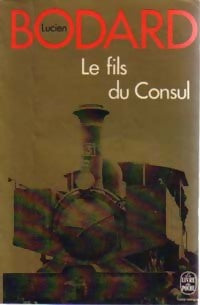 Livrenpoche : Le fils du consul - Lucien Bodard - Livre
