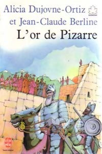Livrenpoche : L'or de Pizarre - Alicia Dujovne-Ortiz, Jean-Claude Berline - Livre