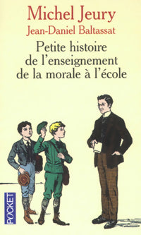 Livrenpoche : Petite histoire de l'enseignement de la morale à l'école - Michel Jeury - Livre