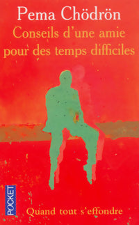 Livrenpoche : Conseils d'une amie pour des temps difficiles. Quand tout s'effondre - Pema Chödrön - Livre