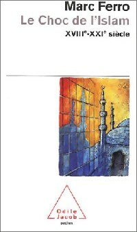 Livrenpoche : Le choc de l'Islam XVIIIe-XXIe siècle - Marc Ferro - Livre