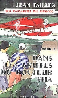 Livrenpoche : Les passagers du Sirocco Tome II : Dans les griffes du docteur Cha - Jean Failler - Livre