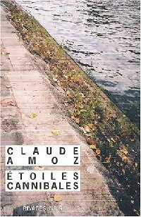 Etoiles cannibales - Claude Amoz - Livre