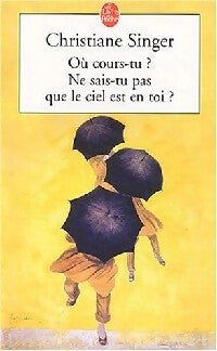 Livrenpoche : Où cours-tu ? Ne sais-tu pas que le ciel est en toi ? - Christiane Singer - Livre