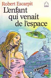 Livrenpoche : L'enfant qui venait de l'espace - Robert Escarpit - Livre