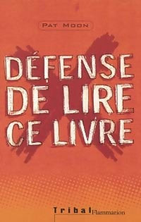 Livrenpoche : Défense de lire ce livre - Pat Moon - Livre