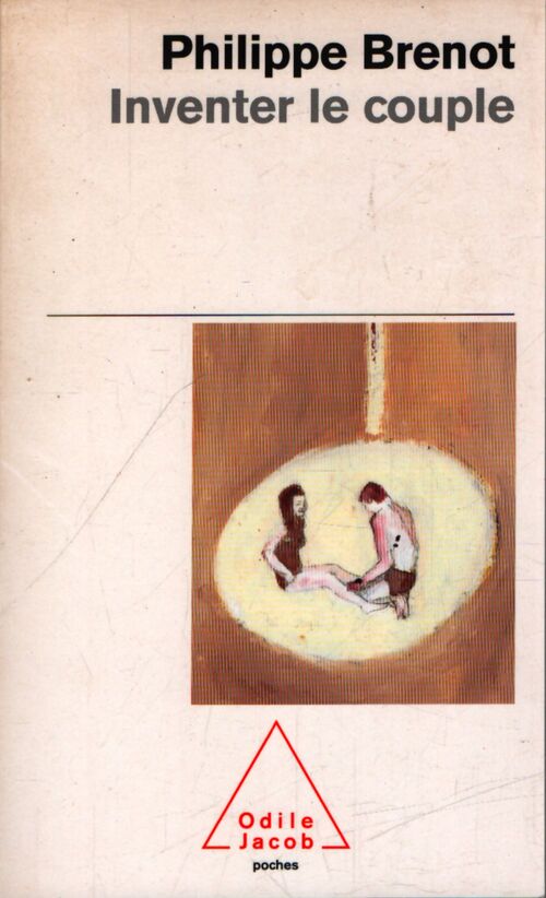 Réinventer le couple - Philippe Brénot - Livre