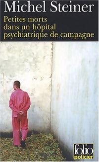 Livrenpoche : Petites morts dans un hôpital psychiatrique - Michel Steiner - Livre
