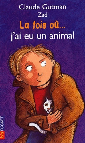 Livrenpoche : La fois où j'ai eu un animal - Claude Gutman - Livre