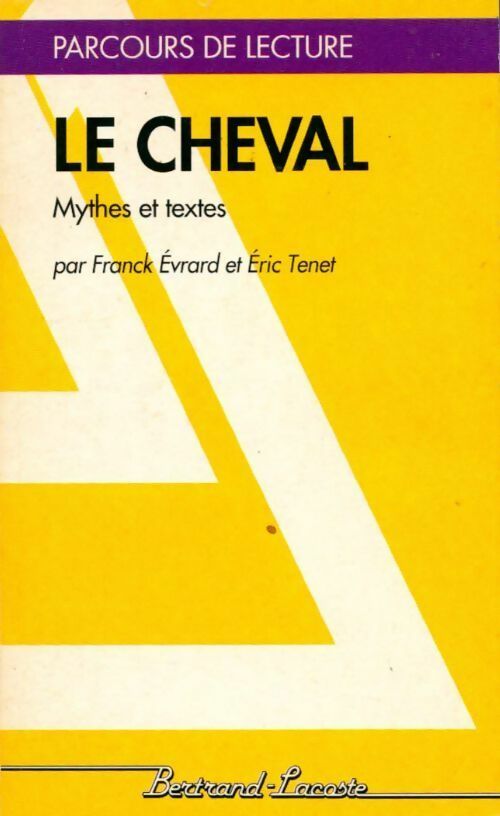 Livrenpoche : Le cheval, mythes et textes - Eric Tenet - Livre