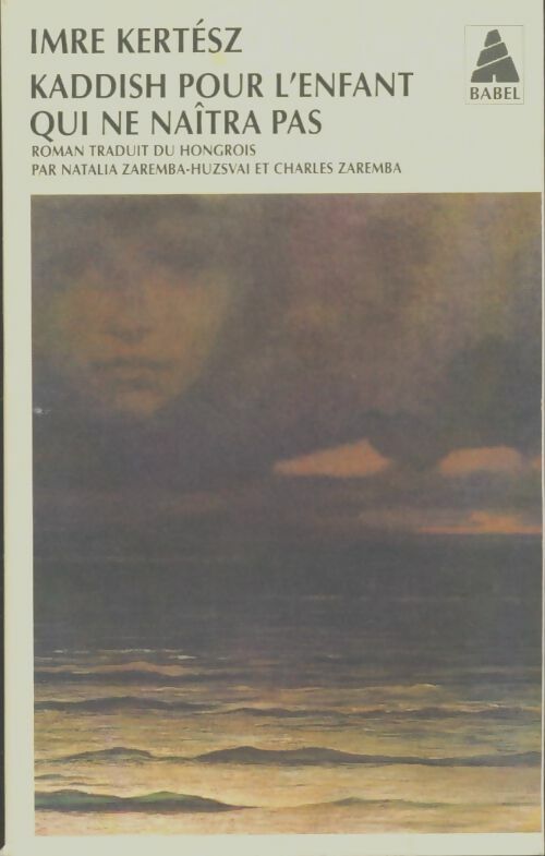 Livrenpoche : Kaddish pour l'enfant qui ne naîtra pas - Imre Kertész - Livre