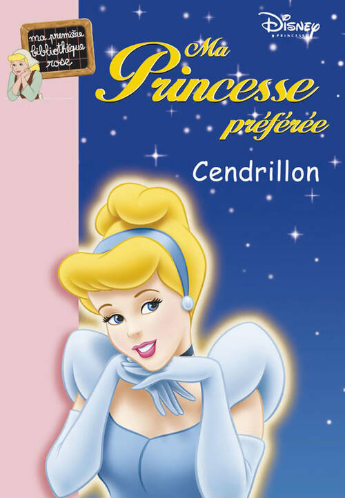 Livrenpoche : Ma princesse préférée Tome I : Cendrillon - Walt Disney - Livre