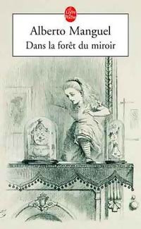 Dans la forêt du miroir - Alberto Manguel - Livre