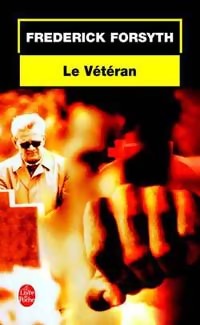 Livrenpoche : Le vétéran - Frederick Forsyth - Livre